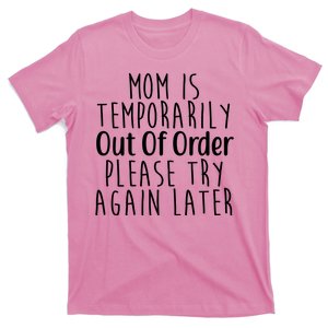 Mom Is Out Of Order Funny T-Shirt