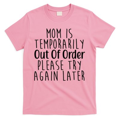 Mom Is Out Of Order Funny T-Shirt