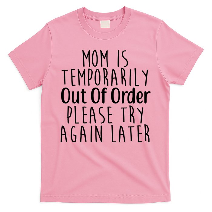 Mom Is Out Of Order Funny T-Shirt