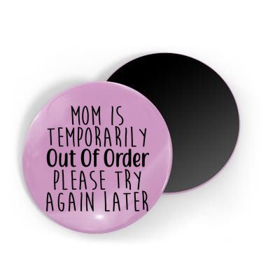 Mom Is Out Of Order Funny Magnet