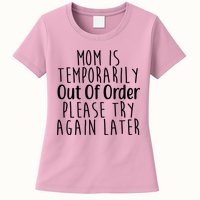 Mom Is Out Of Order Funny Womens T-Shirt