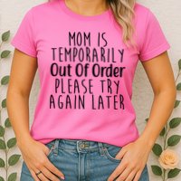 Mom Is Out Of Order Funny Womens T-Shirt