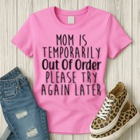 Mom Is Out Of Order Funny Womens T-Shirt