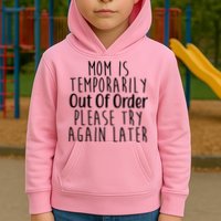 Mom Is Out Of Order Funny Kids Hoodie