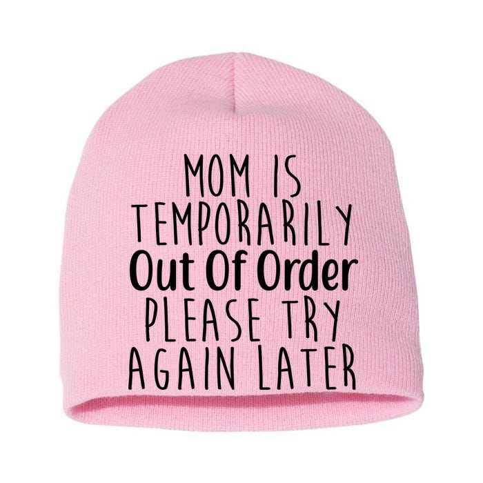 Mom Is Out Of Order Funny Short Acrylic Beanie