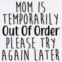 Mom Is Out Of Order Funny Garment-Dyed Sweatshirt