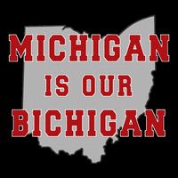 Michigan Is Our Bichigan Funny Ohio Sweatshirt