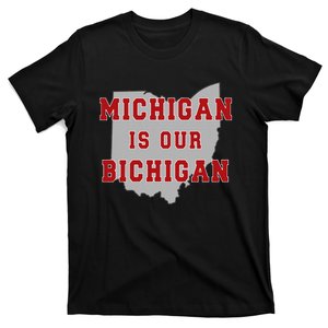 Michigan Is Our Bichigan Funny Ohio T-Shirt