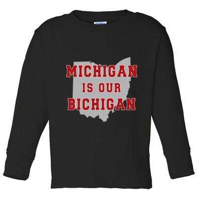 Michigan Is Our Bichigan Funny Ohio Toddler Long Sleeve Shirt