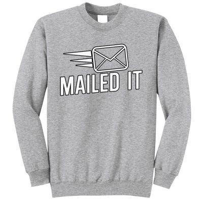 Mailed It Postman Gift For Mail Carrier Workers Tall Sweatshirt