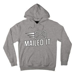 Mailed It Postman Gift For Mail Carrier Workers Tall Hoodie