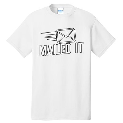 Mailed It Postman Gift For Mail Carrier Workers Tall T-Shirt