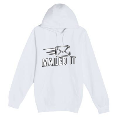 Mailed It Postman Gift For Mail Carrier Workers Premium Pullover Hoodie