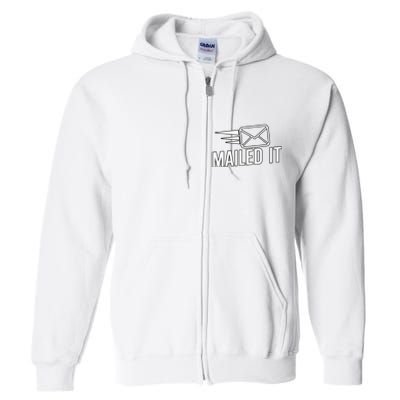 Mailed It Postman Gift For Mail Carrier Workers Full Zip Hoodie