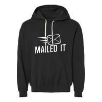 Mailed It Postman Gift For Mail Carrier Workers Garment-Dyed Fleece Hoodie