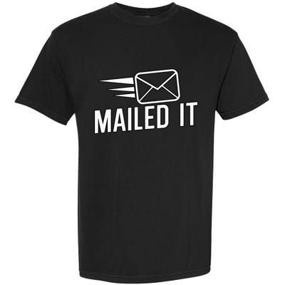 Mailed It Postman Gift For Mail Carrier Workers Garment-Dyed Heavyweight T-Shirt