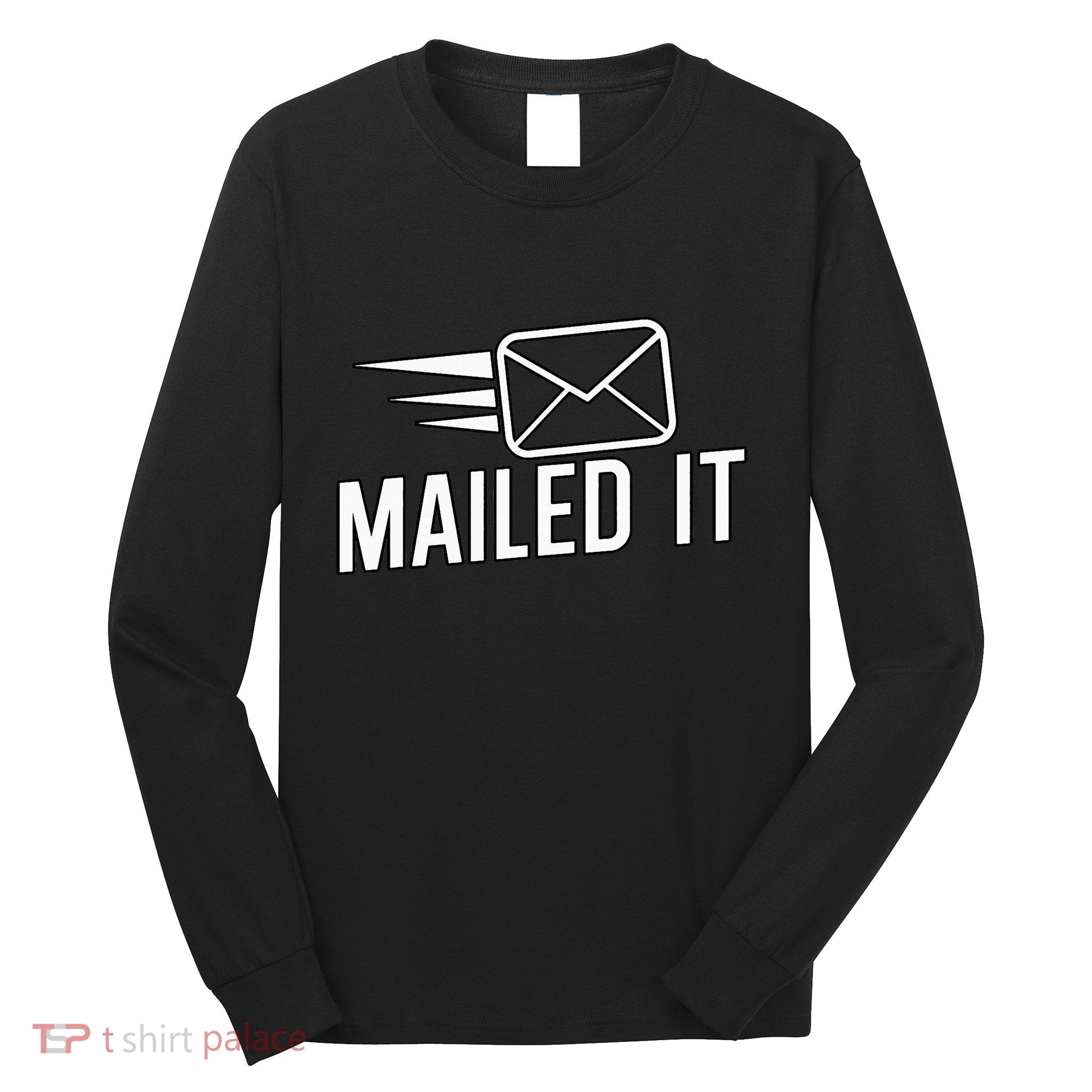 Mailed It Postman Gift For Mail Carrier Workers Long Sleeve Shirt
