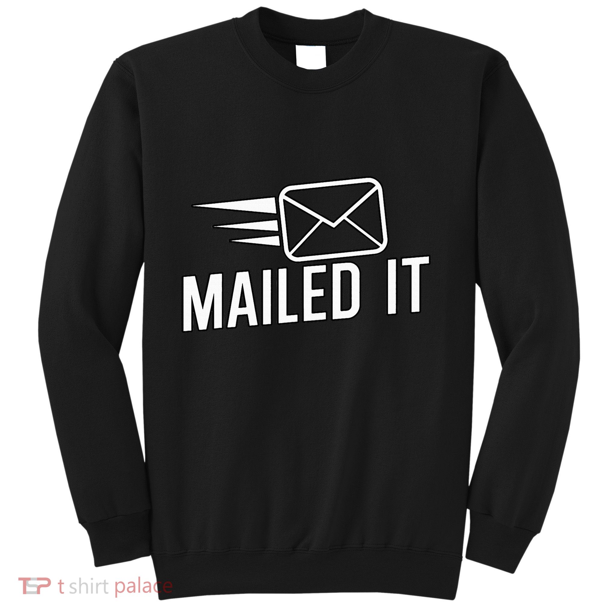 Mailed It Postman Gift For Mail Carrier Workers Sweatshirt