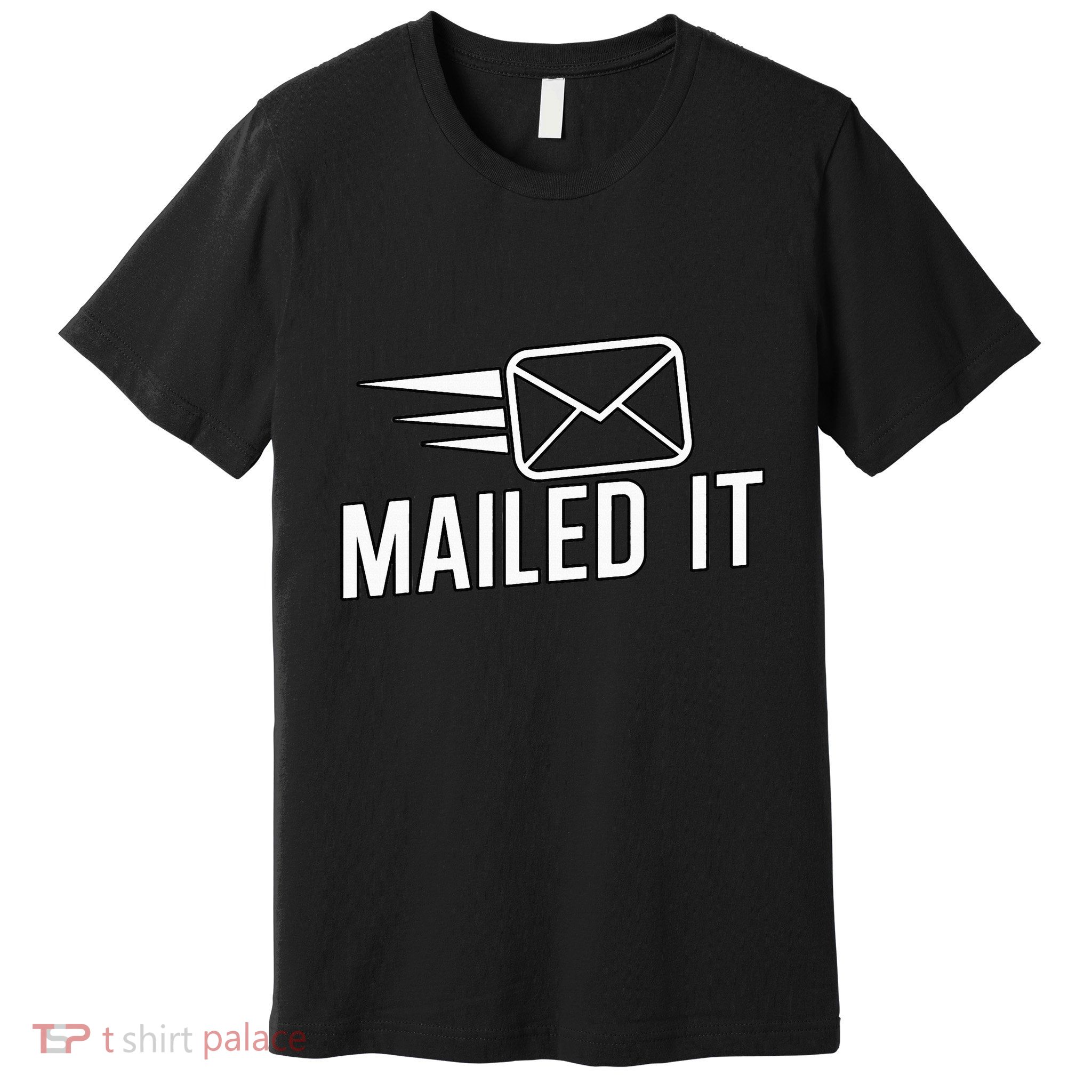 Mailed It Postman Gift For Mail Carrier Workers Premium T-Shirt