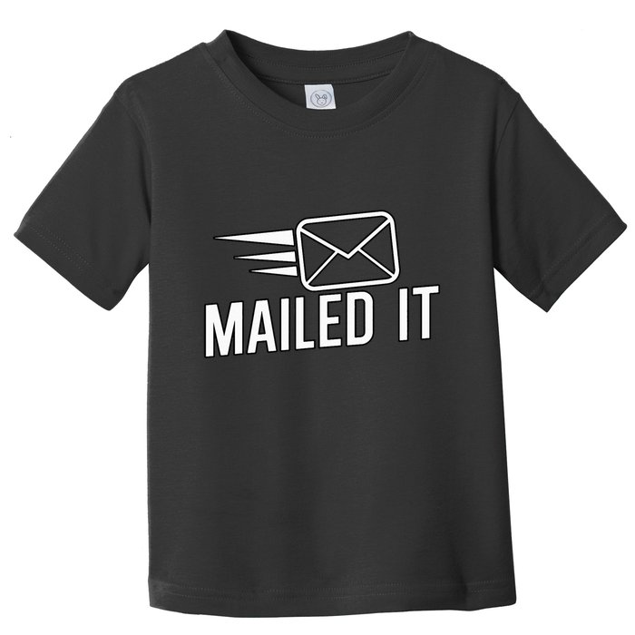 Mailed It Postman Gift For Mail Carrier Workers Toddler T-Shirt