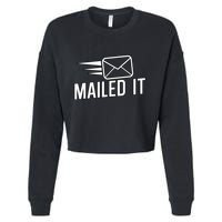 Mailed It Postman Gift For Mail Carrier Workers Cropped Pullover Crew