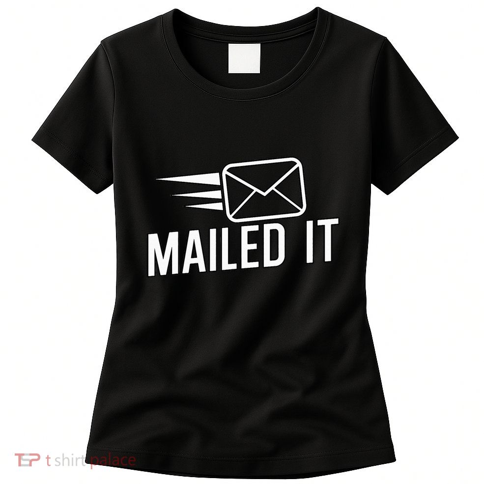 Mailed It Postman Gift For Mail Carrier Workers Womens T-Shirt