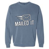 Mailed It Postman Gift For Mail Carrier Workers Garment-Dyed Sweatshirt