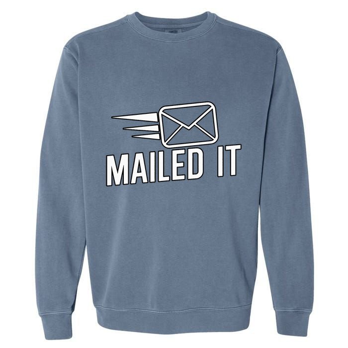 Mailed It Postman Gift For Mail Carrier Workers Garment-Dyed Sweatshirt