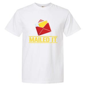 Mailed It Postal Worker Mailman Postman Gift Garment-Dyed Heavyweight T-Shirt