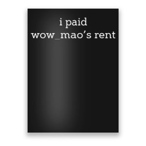 Mao_wow I Paid Wow MaoS Rent Poster