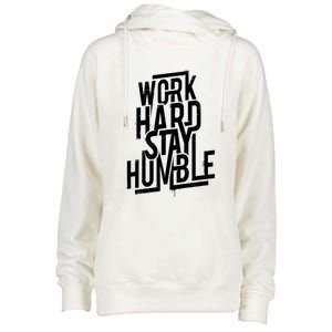 Motivational Inspirational Quote Work Hard Stay Humble Funny Gift Womens Funnel Neck Pullover Hood