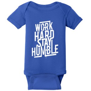 Motivational Inspirational Quote Work Hard Stay Humble Funny Gift Baby Bodysuit