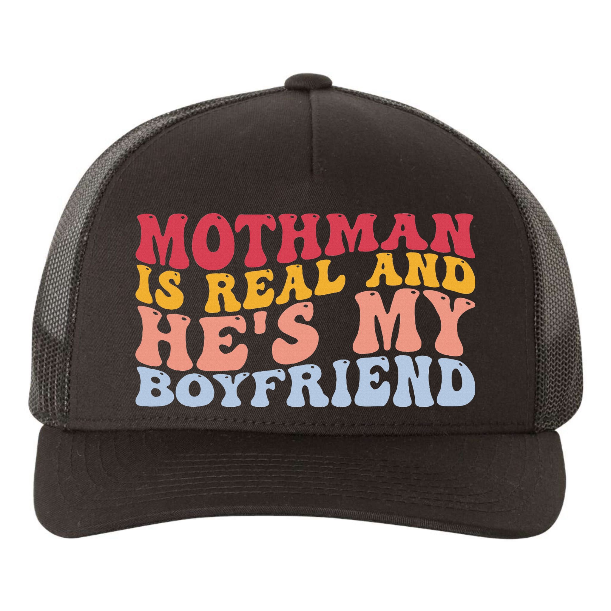 Mothman Is Real And He's My Boyfriend Cryptid Cryptozoology Yupoong Adult 5-Panel Trucker Hat