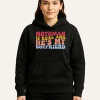 Mothman Is Real And He's My Boyfriend Cryptid Cryptozoology Hoodie