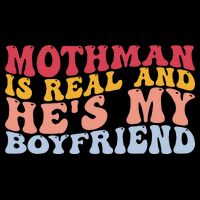 Mothman Is Real And He's My Boyfriend Cryptid Cryptozoology Hoodie