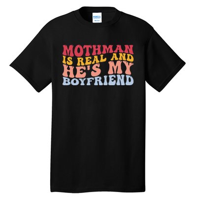 Mothman Is Real And He's My Boyfriend Cryptid Cryptozoology Tall T-Shirt