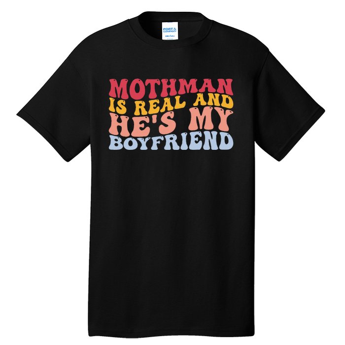 Mothman Is Real And He's My Boyfriend Cryptid Cryptozoology Tall T-Shirt