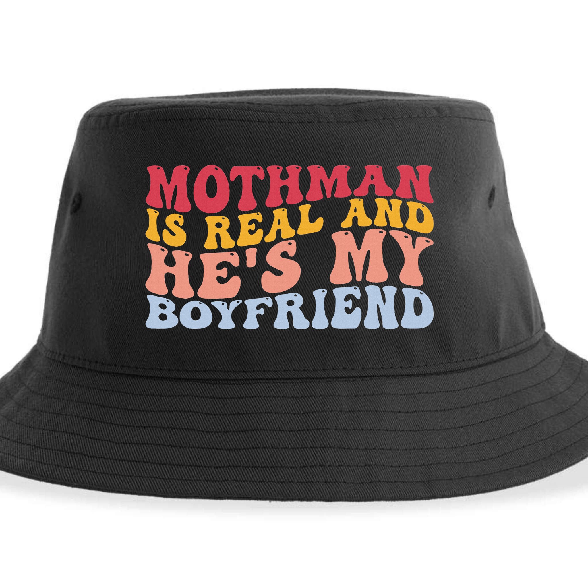 Mothman Is Real And He's My Boyfriend Cryptid Cryptozoology Sustainable Bucket Hat