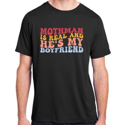 Mothman Is Real And He's My Boyfriend Cryptid Cryptozoology Adult ChromaSoft Performance T-Shirt