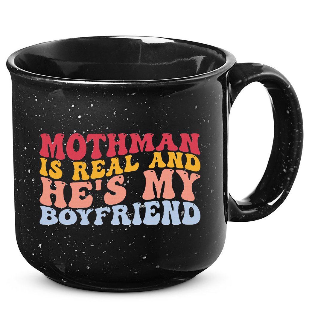Mothman Is Real And He's My Boyfriend Cryptid Cryptozoology 15oz Campfire Ceramic Mug