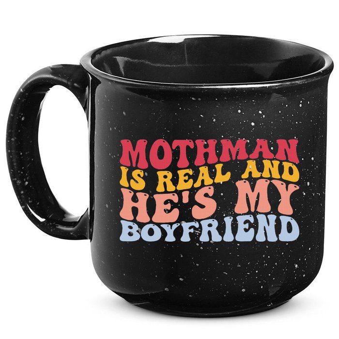 Mothman Is Real And He's My Boyfriend Cryptid Cryptozoology 15oz Campfire Ceramic Mug