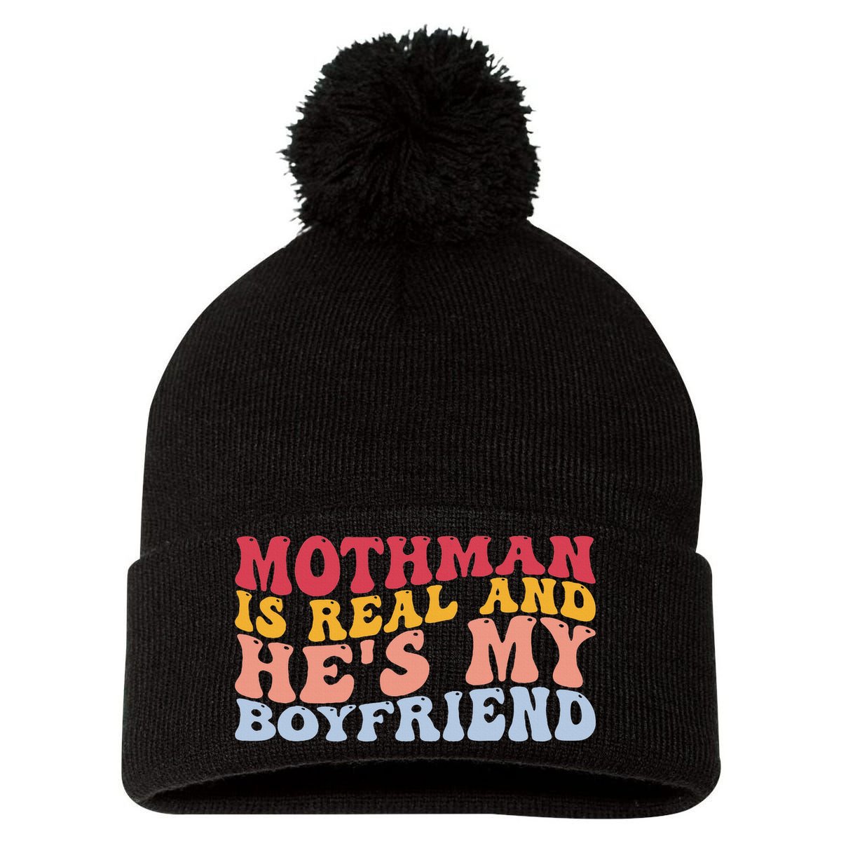 Mothman Is Real And He's My Boyfriend Cryptid Cryptozoology Pom Pom 12in Knit Beanie