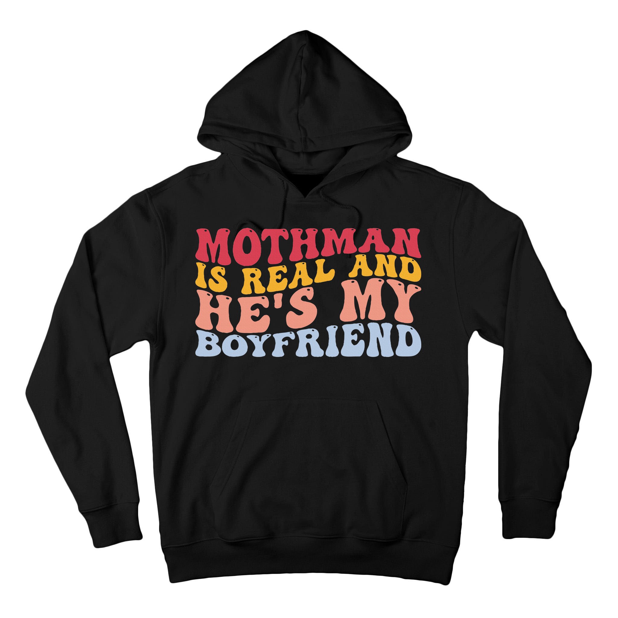 Mothman Is Real And He's My Boyfriend Cryptid Cryptozoology Tall Hoodie