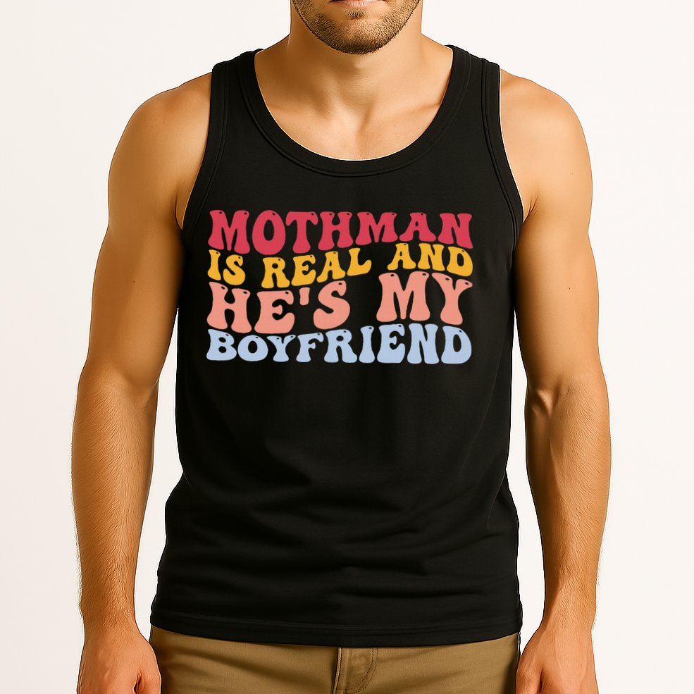 Mothman Is Real And He's My Boyfriend Cryptid Cryptozoology Tank Top