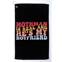 Mothman Is Real And He's My Boyfriend Cryptid Cryptozoology Golf Towel