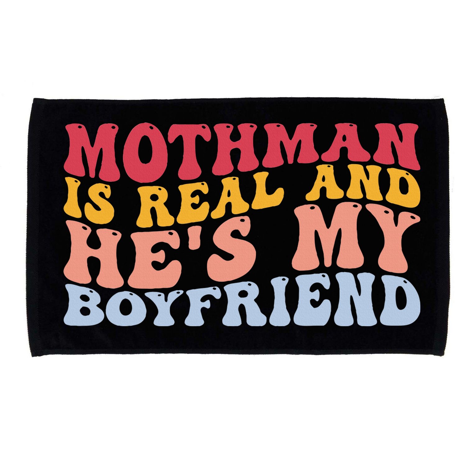 Mothman Is Real And He's My Boyfriend Cryptid Cryptozoology Microfiber Hand Towel