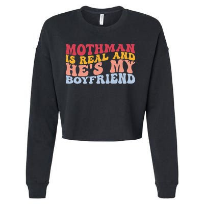 Mothman Is Real And He's My Boyfriend Cryptid Cryptozoology Cropped Pullover Crew