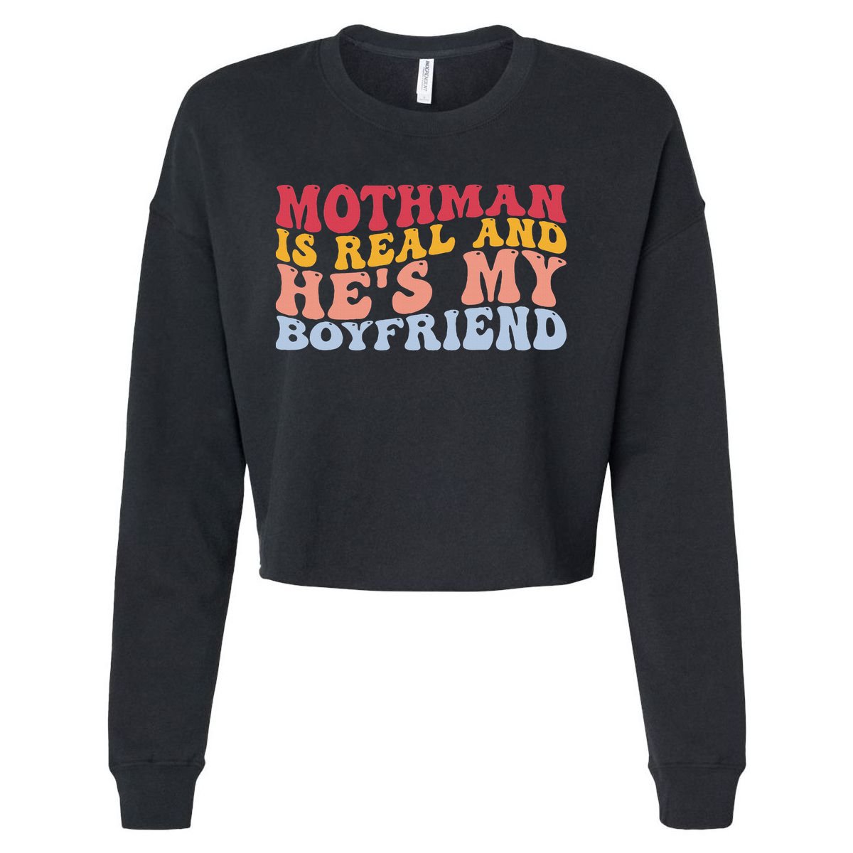 Mothman Is Real And He's My Boyfriend Cryptid Cryptozoology Cropped Pullover Crew