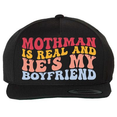 Mothman Is Real And He's My Boyfriend Cryptid Cryptozoology Wool Snapback Cap