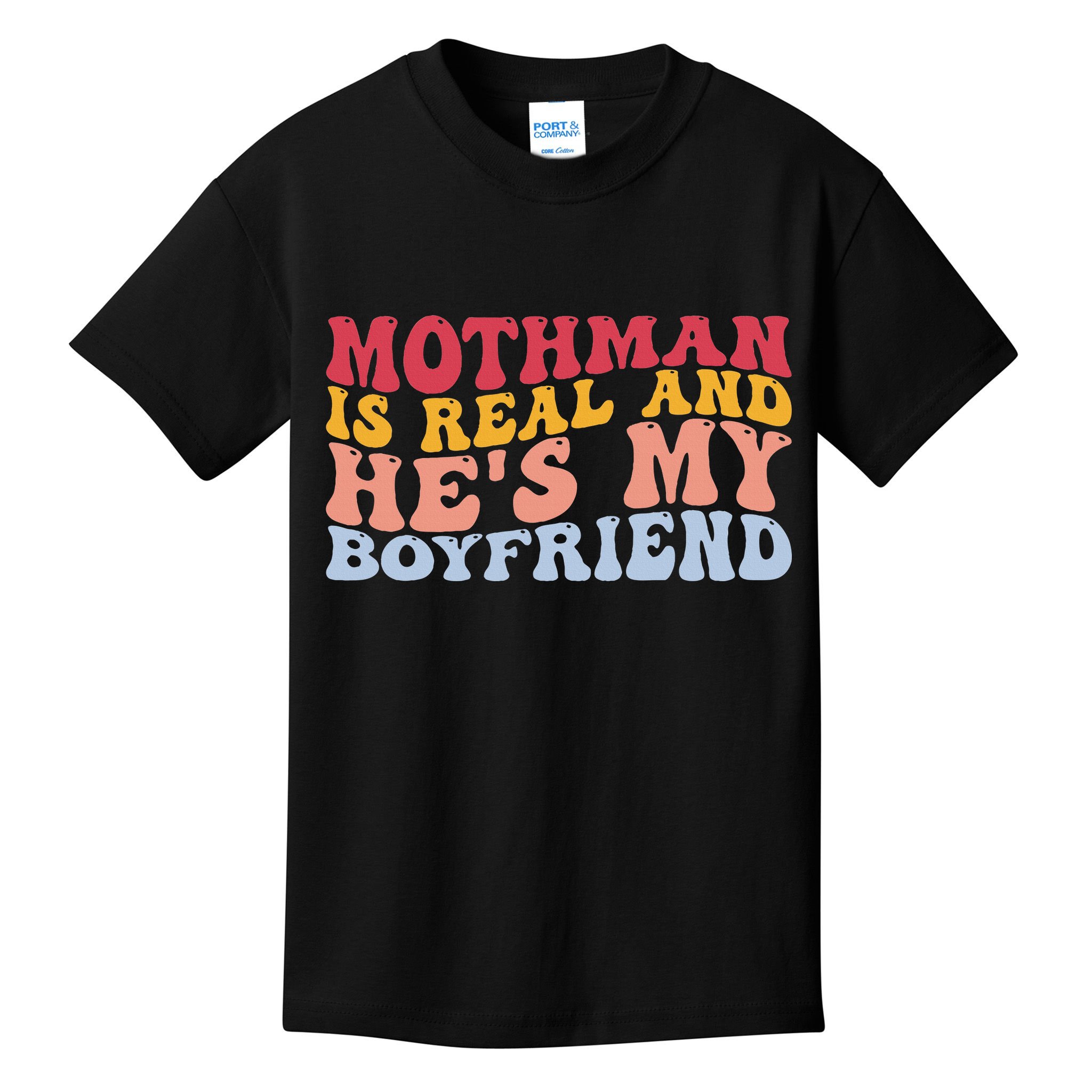Mothman Is Real And He's My Boyfriend Cryptid Cryptozoology Kids T-Shirt
